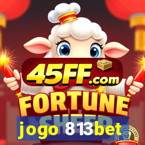 jogo 813bet